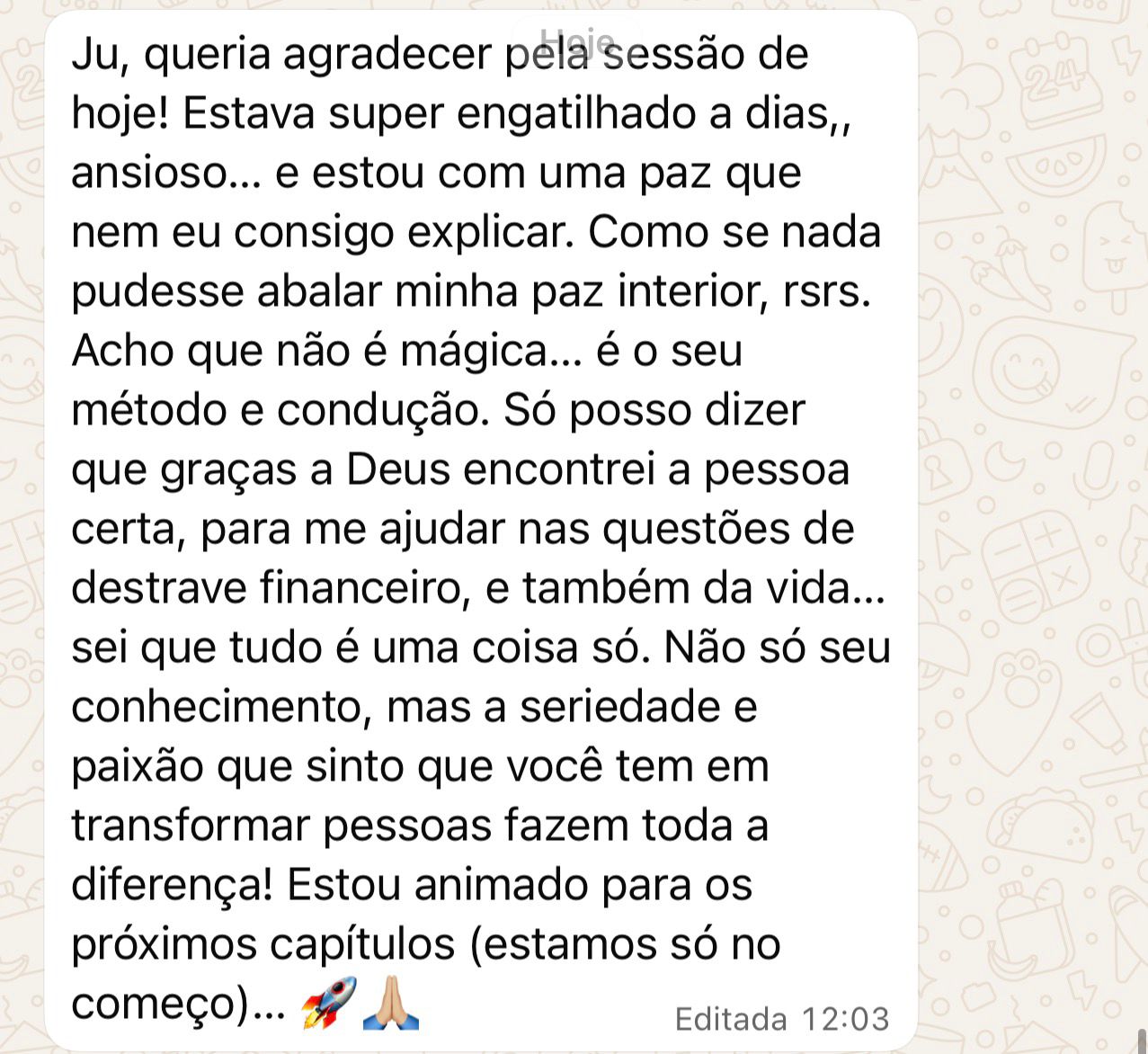 Depoimento: chegou ansioso e saiu em paz